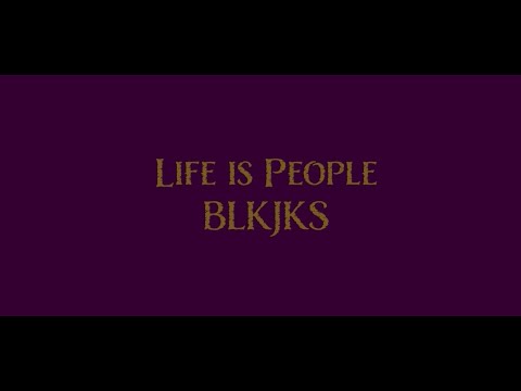 Life is People #344 Blk Jks