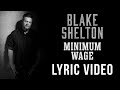 Blake Shelton - Minimum Wage (LYRICS)