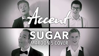 Accent - Sugar (Maroon 5 A Cappella Cover)