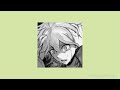 Pov You Re Nagito Komaeda A Playlist