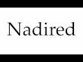 How to Pronounce Nadired