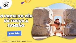 Lição 4 – O Papai do Céu dá Força a Sansão