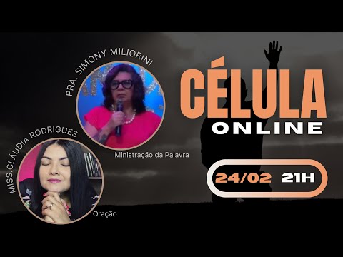 Célula Online 24/02 • Miss. Claudia e Pra. Simony @cemeiluzpastorasimony