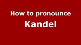 How to pronounce Kandel
