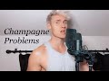 Champagne Problems - Taylor Swift (Male Cover)