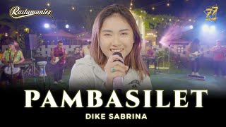 Download lagu DIKE SABRINA - PAMBASILET | Dua Tahun Ngana Sa Tinggal | Ft. RASTAMANIEZ mp3