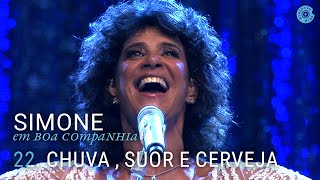 Simone - "Chuva, Suor, e Cerveja" (Ao Vivo) – Em Boa Companhia