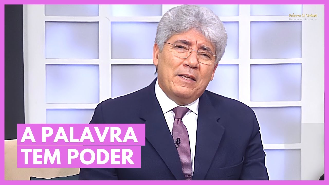 A PALAVRA TEM PODER - Hernandes Dias Lopes