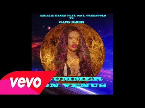 Azealia Banks feat. Paul Oakenfold vs Clavin Harris - Summer On Venus (Mashup)