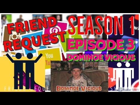 Friend Request Season 1 - Episode 3 - Dominoe Vicious