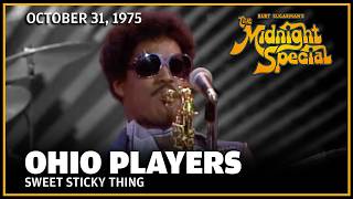 Sweet Sticky Thing - Ohio Players | The Midnight Special