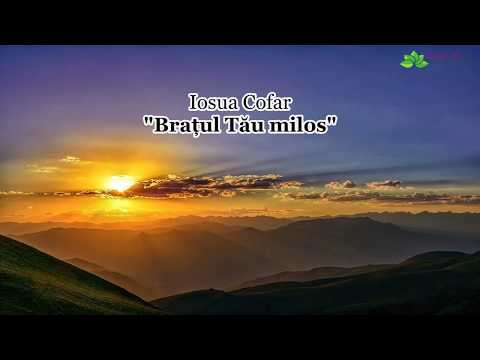 Iosua Cofar "Brațul Tău milos”