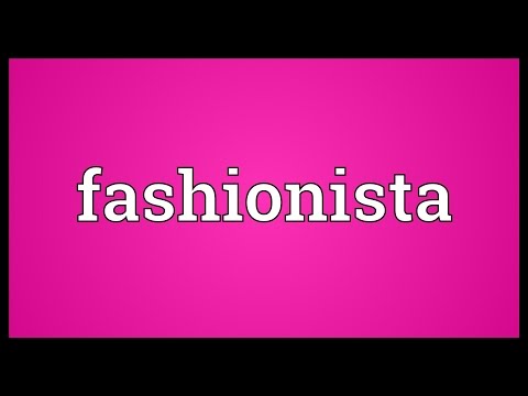 Fashionista Meaning