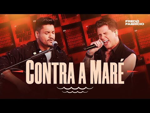 Fred e Fabrício - Contra a Maré | Acústico de Primeira 2