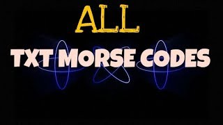 Download lagu ALL OF TXT MORSE CODES SO FAR (투모로우 바이 투게더 TOMORROW X TOGETHER) mp3