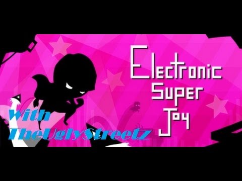 Electronic Super Joy Part 1