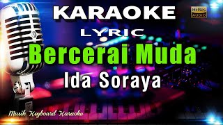Download lagu Bercerai Muda - Ida Soraya Karaoke Tanpa Vokal mp3