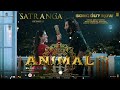 ANIMAL: SATRANGA(Song) Ranbir Kapoor Rashmika|Sandeep V|Arijit Shreyas P,Siddharth-Garima Bhushan K