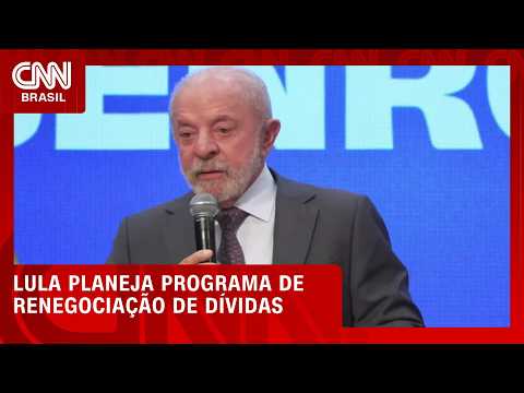 Lula planeja renegociação de dívidas de empreendedores e estudantes | BASTIDORES CNN