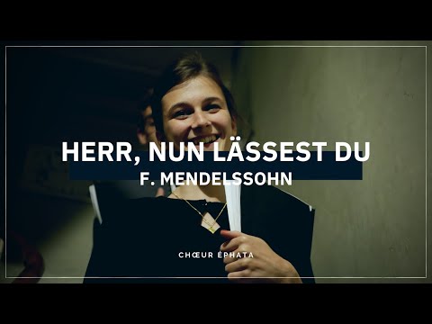 Choeur Ephata - Herr nun lassest du (op.69 n°3) - Félix Mendelssohn