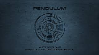 Pendulum - Watercolour (Matrix &amp; Futurebound Remix)