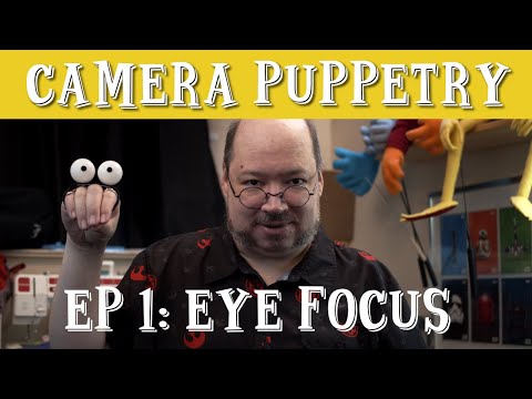 Camera Puppetry Lesson 1: Eye Focus | Learn Puppeteering | Tutorials