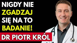 5 BADAŃ Medycznych, Których NIGDY Nie Zrobię PO 70. Roku ŻYCIA - Dr Piotr Król