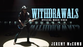 Jeremy McComb - Withdrawals (Official Music Video)