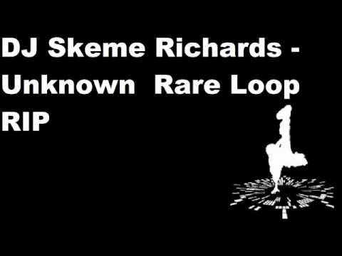 DJ Skeme Richards - Unknown  Rare Loop RIP