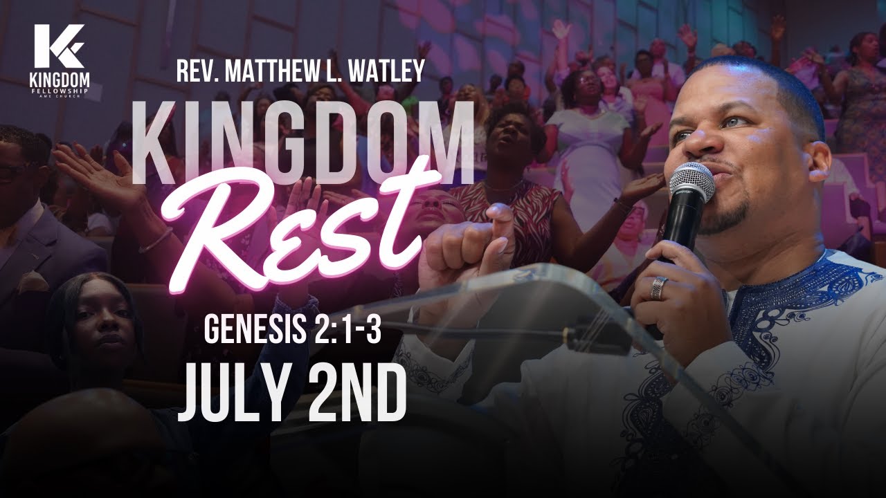 Kingdom Rest | Living in the Joy of the Lord  Pt 5 | Rev. Matthew L Watley | Kingdom Fellowship AME