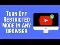 How to Turn Off YouTube Restricted Mode on Any Browser