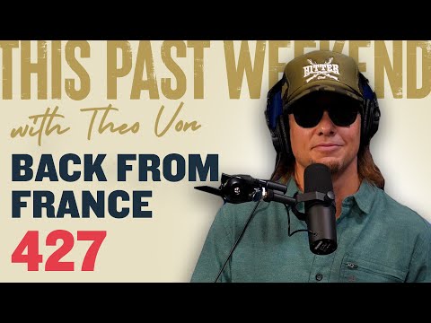 Back From France | This Past Weekend w/ Theo Von #427 video thumbnail