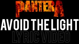 Pantera - Avoid The Light - Lyric Video