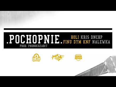 Holi x Kris DNCHP x Finu DYM KNF x Nalewka - POCHOPNIE prod. Phono CoZaBit