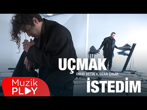 Onur Betin ft. Ozan Çınar - Uçmak İstedim (Official Video)