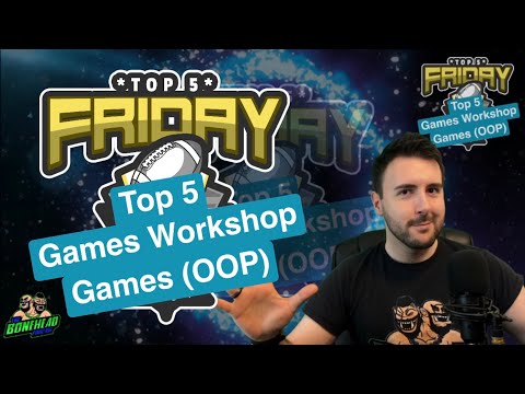 Top 5 Out Of Print Games Workshop Games - Top 5 Friday (Bonehead Podcast)