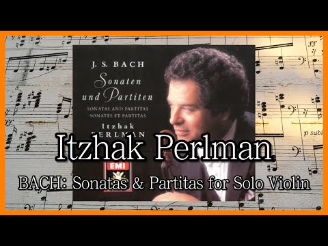 Itzhak Perlman - BACH: Sonatas & Partitas for Solo Violin BWV 1001~1006