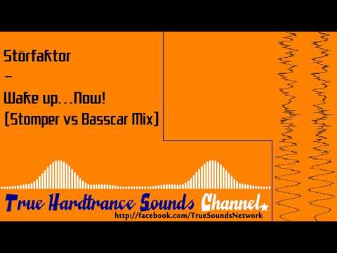Störfaktor - Wake up... Now! (Stomper vs Basscar Mix)