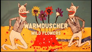 Warmduscher – “Wild Flowers”