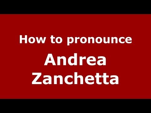 How to pronounce Andrea Zanchetta (Italian/Italy)  - PronounceNames.com
