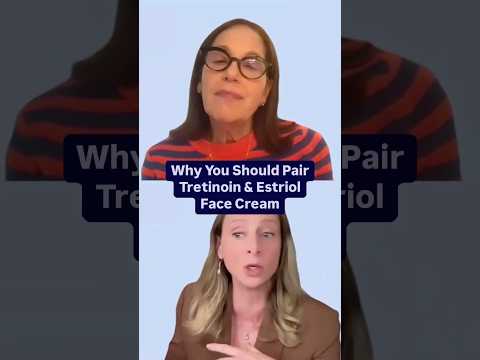 Why Estriol + Tretinoin Make a Great Team