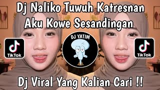 Download lagu DJ NALIKO TUWUH KATRESNAN AKU KOWE SESANDINGAN | DJ KETATON CERITA REMIX MENGKANE VIRAL TIKTOK 2026 mp3