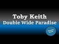 Toby Keith - Double Wide Paradise (Karaoke)