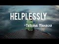 Helplessly ||Tatiana Manaois||(lyrics  video)