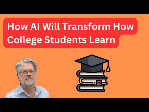 How AI Will Transform How College Students Learn