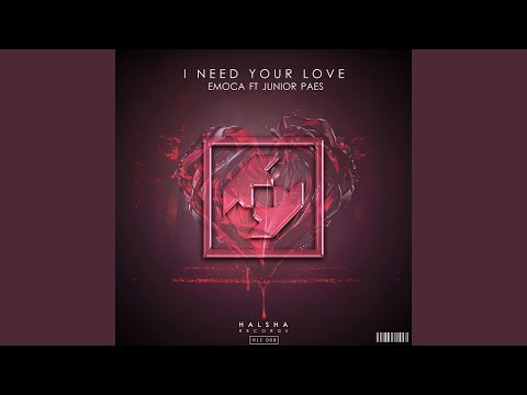 I Need Your Love (feat. Junior Paes)