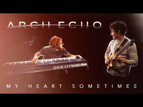 Arch Echo // My Heart Sometimes // Guitar and Keyboard Playthrough