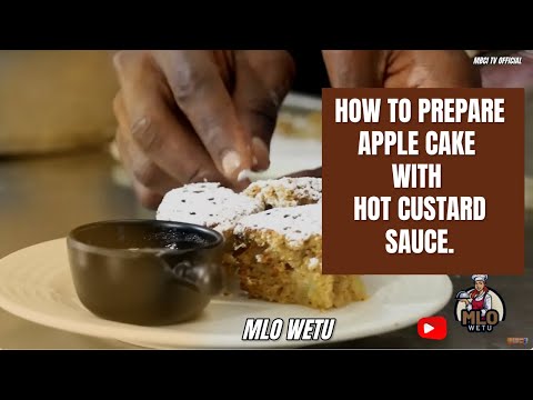 HOW TO PREPARE AN APPLE CAKE WITH HOT CUSTARD SAUCE || MLO WETU