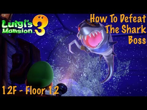 Luigi's Mansion 3 | How To Defeat The Shark (Captain Fishook) Boss | 12F - Floor 12