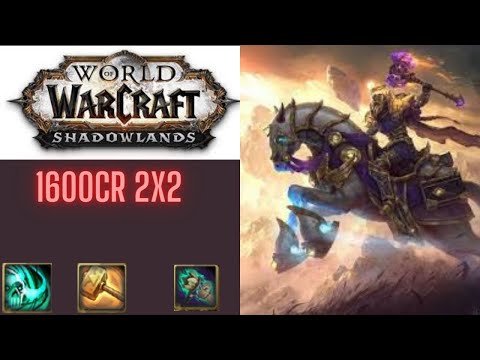 Necrolord Ret Paladin PvP 2x2 arena 1700Cr part 3- - WoW 9.1.5 Shadowlands